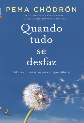 Book cover of Quando tudo se desfaz: orientação para tempos difíceis by Pema Chodron Book cover of Quando tudo se desfaz: orientação para tempos difíceis by Pema Chodron